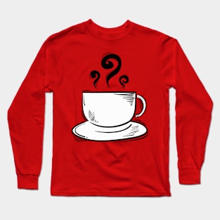 cup of coffee Long Sleeve T-Shirt